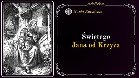 Znalazł Boga pośród cierpienia - św. Jan od Krzyża (24 listopada)