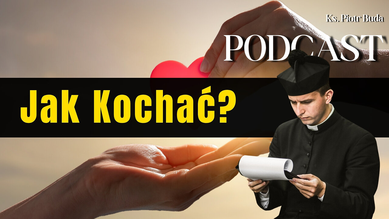 Jak Kochać? | Ks. Piotr Buda | Podcast