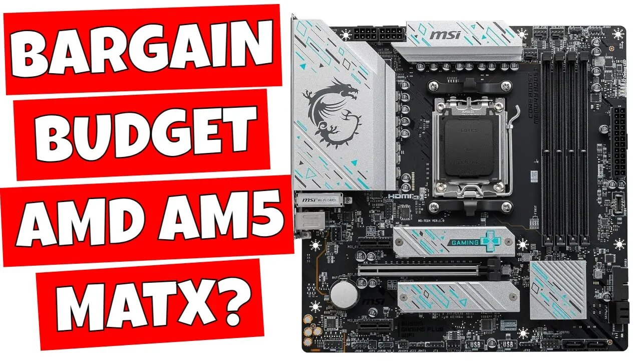 BEST BUDGET AM5 MATX MSI B650M Gaming Plus WiFi 6E