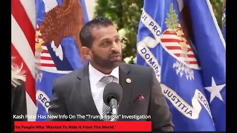 Kash Patel Has New Info On The “Trump-Russia” Investigation & The People Who 'Wanted To Hide It