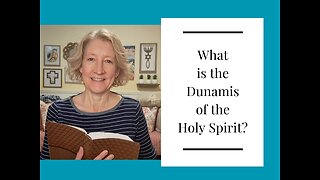 What is the Dunamis of the Holy Spirit?