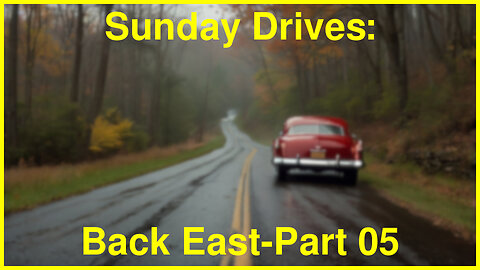 Sunday Drives: Back East, Part 05