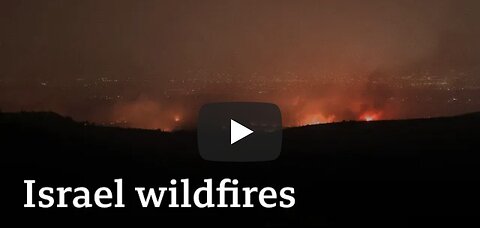 Israel battles worst wildfires in country's history