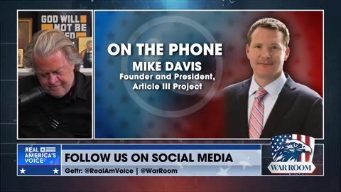 Mike Davis To Steve Bannon: This Judicial Sabotage Undermines The President And The Supreme Court