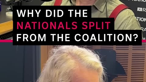 Why did the Nationals split from the Coalition? ABC Radio National