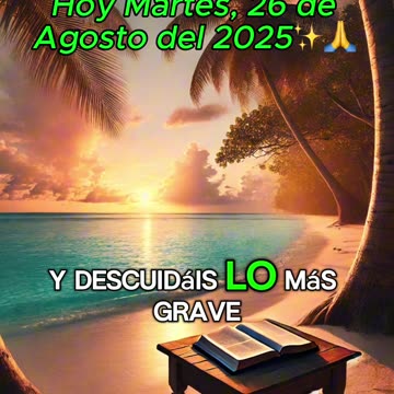 🙏✨Evangelio de Hoy Martes, 26 de Agosto del 2025✨🙏