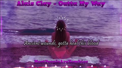 Alais Clay - Outta My Way (LYRICS)