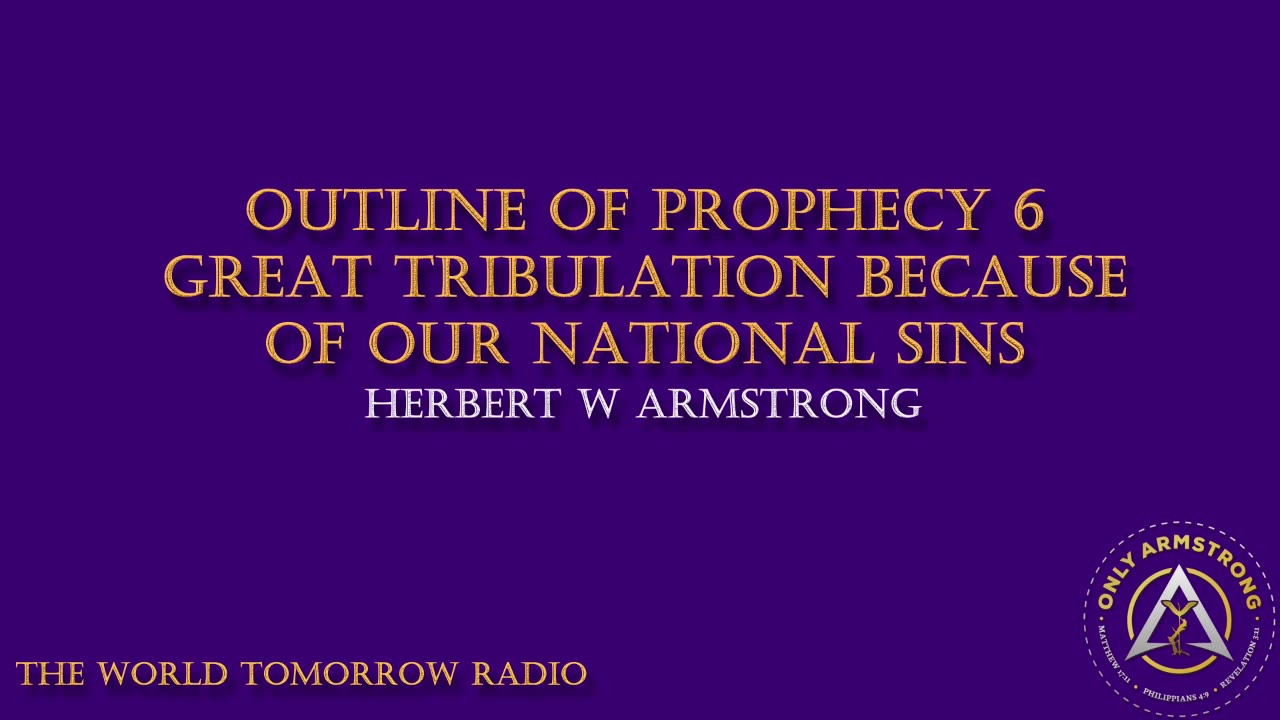 The World Tomorrow Radio- Outline of Prophecy 6