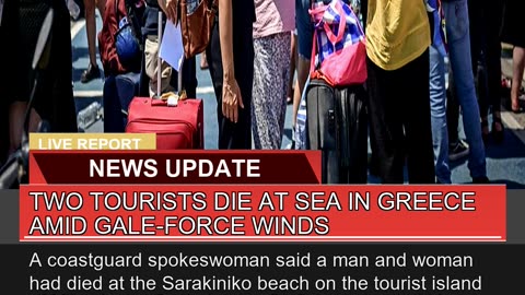 Two Tourists Die at Sea in Greece Amid Galeforce
