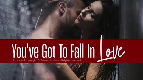 You've Got To Fall in Love - Lyric Video