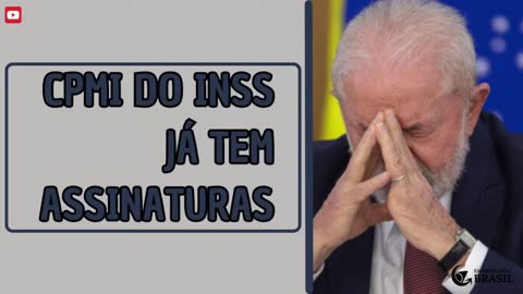 CPMI DO INSS JÁ TEM ASSINATURAS