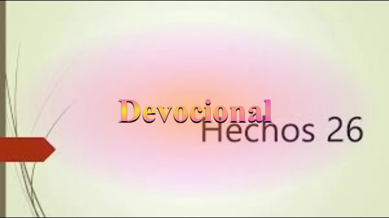 "Cuando la Verdad Interrumpe el Camino". _Hechos 26_ Devocional