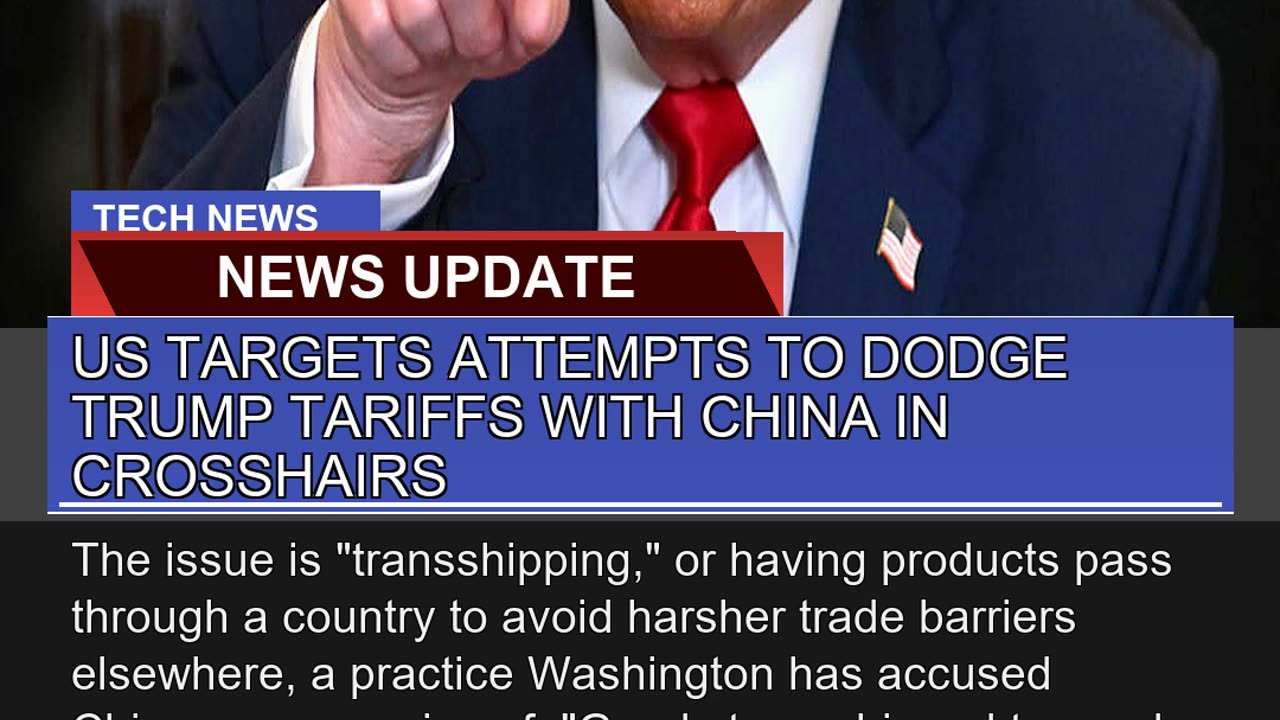 US Targets Attempts to Dodge Trump Tariffs with Ch