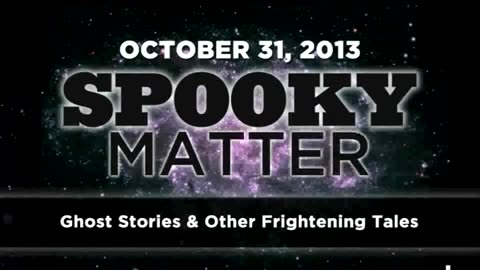 Spooky Matter - Ghost Stories - Art Bell's Dark Matter - October 31 2013 - 10-31-13