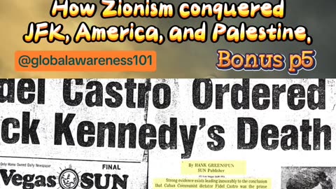 Israel's Second 9/11: How Zionism conquered JFK, America, and Palestine. Bonus part 5.