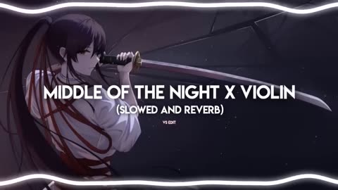 Middle Of The Night X Violin_-_[Slowed and Reverb]