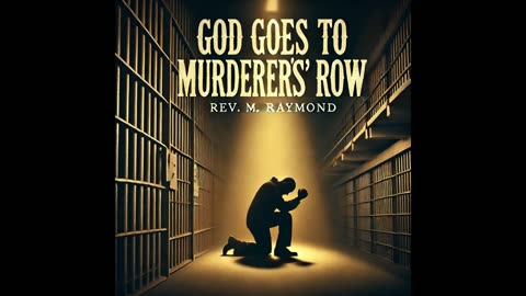God Goes to Murderers’ Row | True Crime Audiobook | Faith Behind Bars