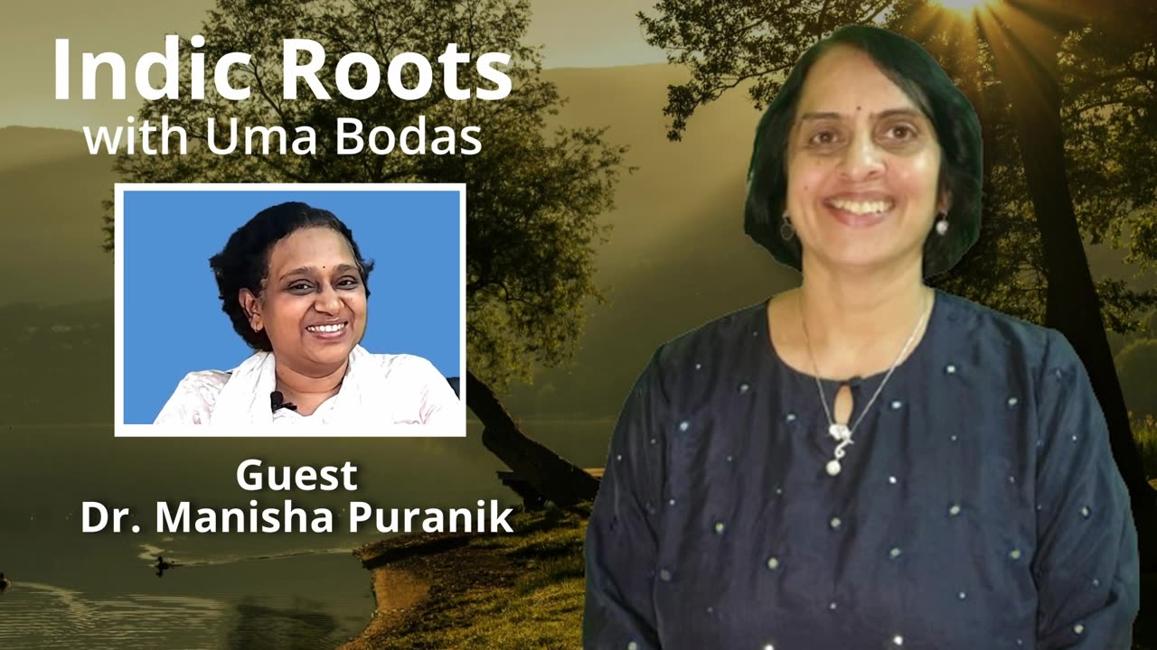 Indic Roots - Dr. Manisha Puranik Interviewed by Dr Uma Bodas