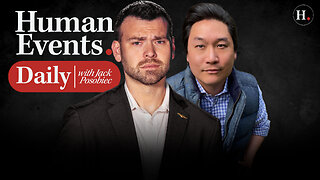 HUMAN EVENTS DAILY WITH JACK POSOBIEC