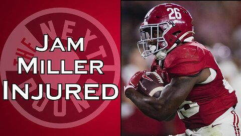 How Concerning Is Jam Miller's Injury at Alabama?