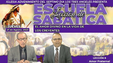 Jueves 21 de Agosto Lección de Escuela Sabática Pr. Orlando Enamorado