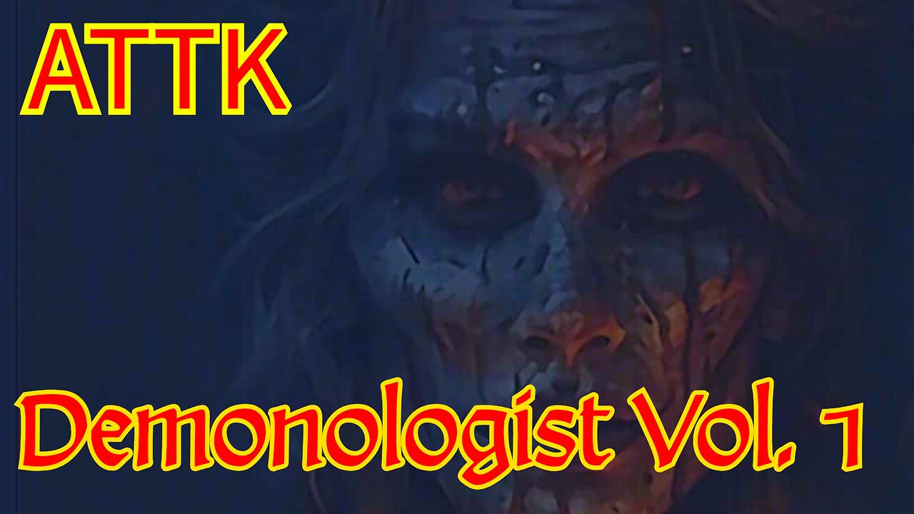 ATTK Plays Demonologist