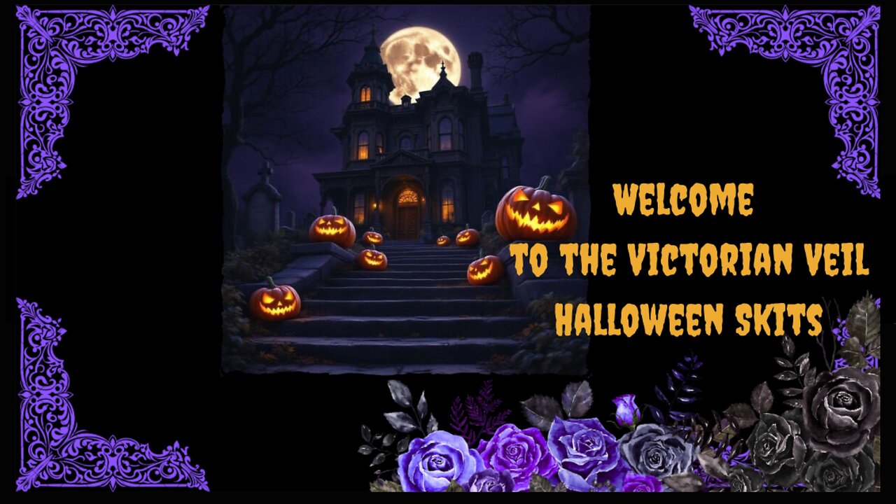 Welcome to the Victorian Veil Halloween Skits