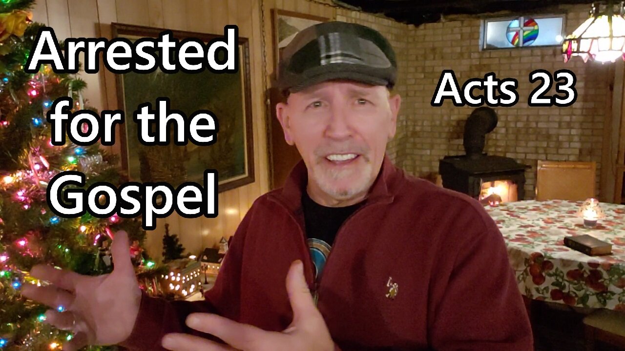 Arrested for the Gospel: Acts 23