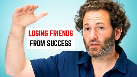 Why Friends Turn on You When You Succeed