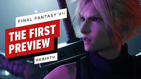 Final Fantasy 7 Rebirth - The First Preview