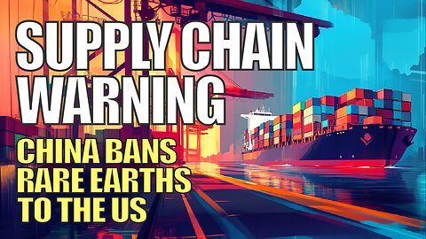 China BANS Rare Earths to US – Supply Chain Hit Coming - Prepper's News