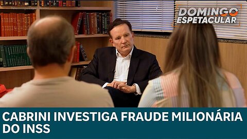 ROBERTO CABRINI INVESTIGA A FRAUDE BILIONARIA DO INSS.