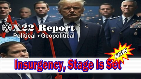 X22 Dave Report - [Ds] Tests The Water In Ca, Insurgency, Stage Is Set, Counterinsurgency, Playbook Known