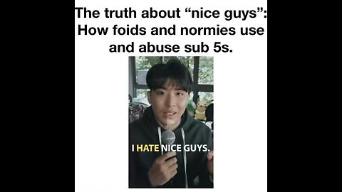 The truth about “nice guys”: How foids and normies use and abuse sub 5s.