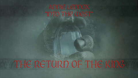 LOTR: The Return of the King | "Into the West" by Annie Lennox