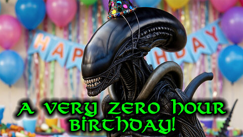 A Very Zero Hour Birthday!
