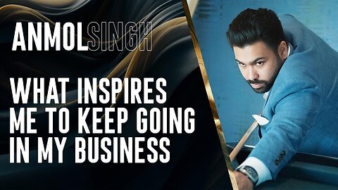 What Inspires Me to Keep Going in My Business