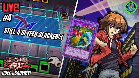 STILL A SLYFER SLACKER! - Yu-Gi-Oh! GX: Duel Academy Live Playthrough #4