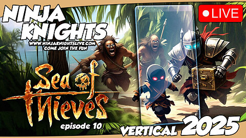 Sea of Thieves Episode 10: Join Lil Ninja & Knight on The High Seas #varietystream #sot #gaming