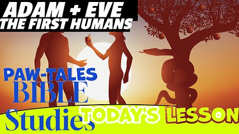 Paw-Tales Bible Studies on: Adam and Eve: Gardeners, farmers, husband and Wife