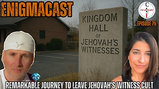 Remarkable Journey to Leave Jehovah's Witness Cult #EnigmaCast 75