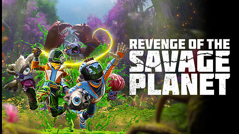 Revenge of the Savage Planet