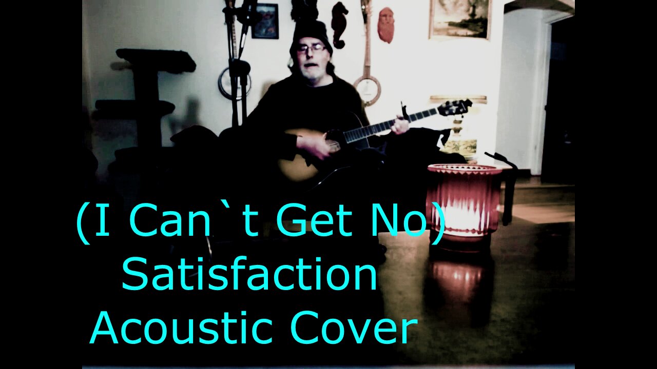 (I Cant Get No) Satisfaction / The Rolling Stones / Acoustic Cover