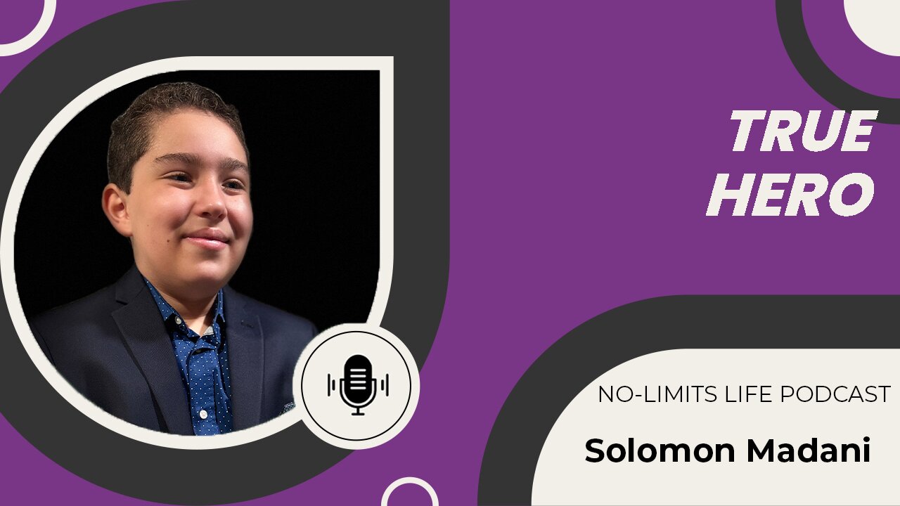 True Hero - Solomon Madani | No-Limits Life Podcast