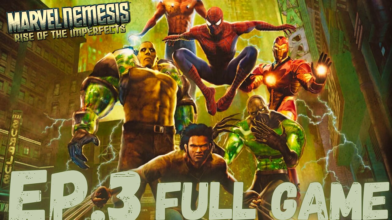 MARVEL NEMESIS: RISE OF THE IMPERFECTS Gameplay Walkthrough EP.3- Imperfects FULL GAME