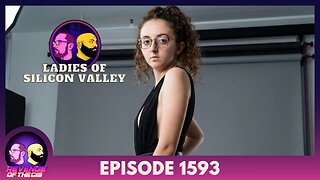 Episode 1594: Girls Of Silicon Valley