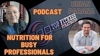 Nutrition for Busy Professionals: an Interview with Brian Parana