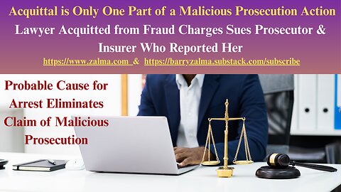 Acquittal is Only One Part of a Malicious Prosecution Action