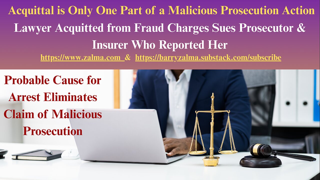 Acquittal is Only One Part of a Malicious Prosecution Action