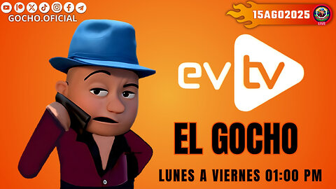 15AGO2025 | #EVTV | EL GOCHO EN EVTV [GOCHO.OFICIAL]